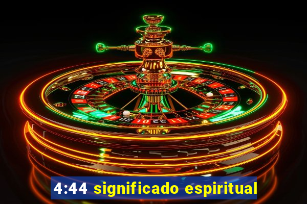 4:44 significado espiritual